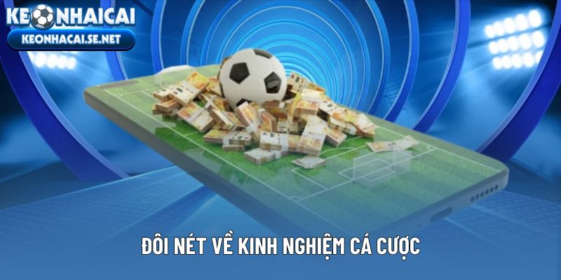 Đôi nét về kinh nghiệm cá cược