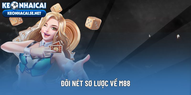 Đôi nét sơ lược về M88