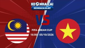 Soi Kèo Malaysia vs Việt Nam 16h00 05/10/2026 - FIFA ASEAN CUP